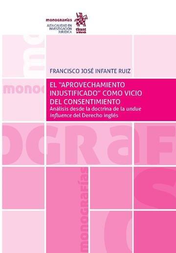 APROVECHAMIENTO INJUSTIFICADO COMO VICIO DEL CONSENTIMIENTO, EL | 9788411476898 | INFANTE RUIZ, FRANCISCO JOSE