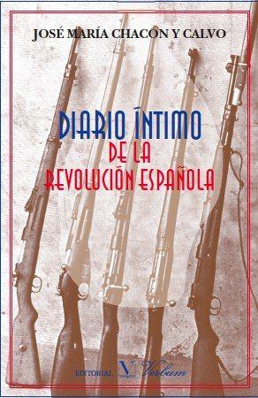 DIARIO ÍNTIMO DE LA REVOLUCIÓN ESPAÑOLA | 9788479624668 | CHACÓN Y CALVO, JOSÉ MARÍA