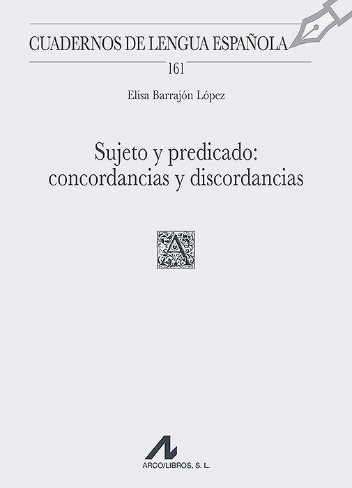 SUJETO Y PREDICADO : CONCORDANCIAS Y DISCORDANCIAS | 9788471339447 | BARRAJÓN LÓPEZ, ELISA