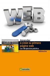 APRENDER A CREAR SU PRIMERA PÁGINA WEB CON 100 EJERCICIOS PRÁCTICOS | 9788426718921 | , MEDIAACTIVE