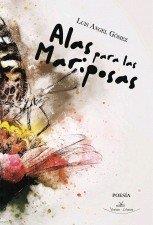 ALAS PARA LAS MARIPOSAS | 9788417405090 | GÓMEZ VÉLEZ, LUIS ANGEL