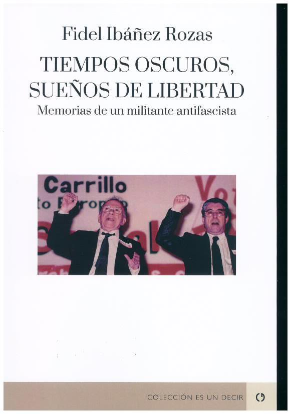 TIEMPOS OSCUROS, SUEÑOS DE LIBERTAD | 9788418973178 | IBÁÑEZ ROZAS, FIDEL