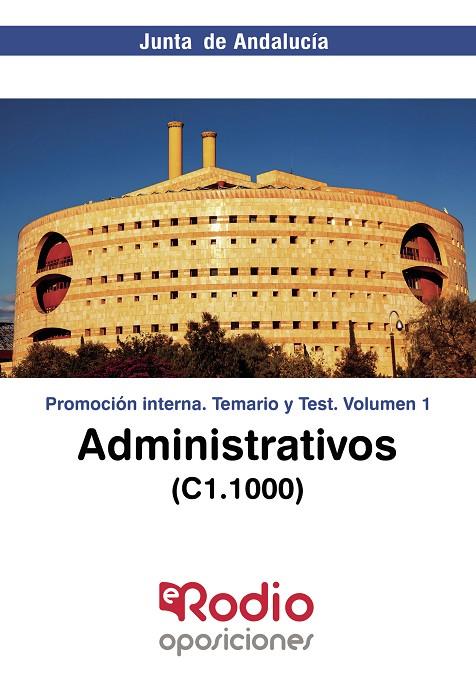 ADMINISTRATIVOS (C1.1000) JUNTA DE ANDALUCÍA. PROMOCIÓN INTERNA. TEMARIO Y TEST. | 9788418794575 | RODIO, EDICIONES