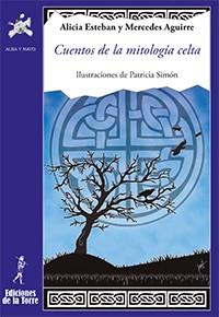 CUENTOS DE LA MITOLOGÍA CELTA | 9788479607388 | AGUIRRE CASTRO, MERCEDES / ESTEBAN SANTOS, ALICIA
