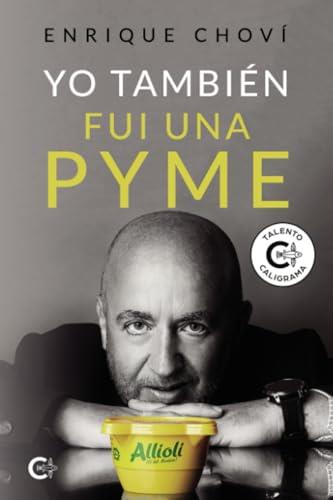 YO TAMBIÉN FUI UNA PYME | 9788410410121 | CHOVÍ, ENRIQUE