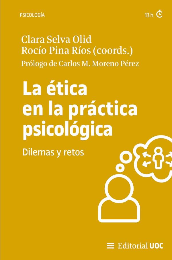 ÉTICA EN LA PRACTICA, LA. PSICOLOGICA, DILEMAS Y RETOS | 9788411661058