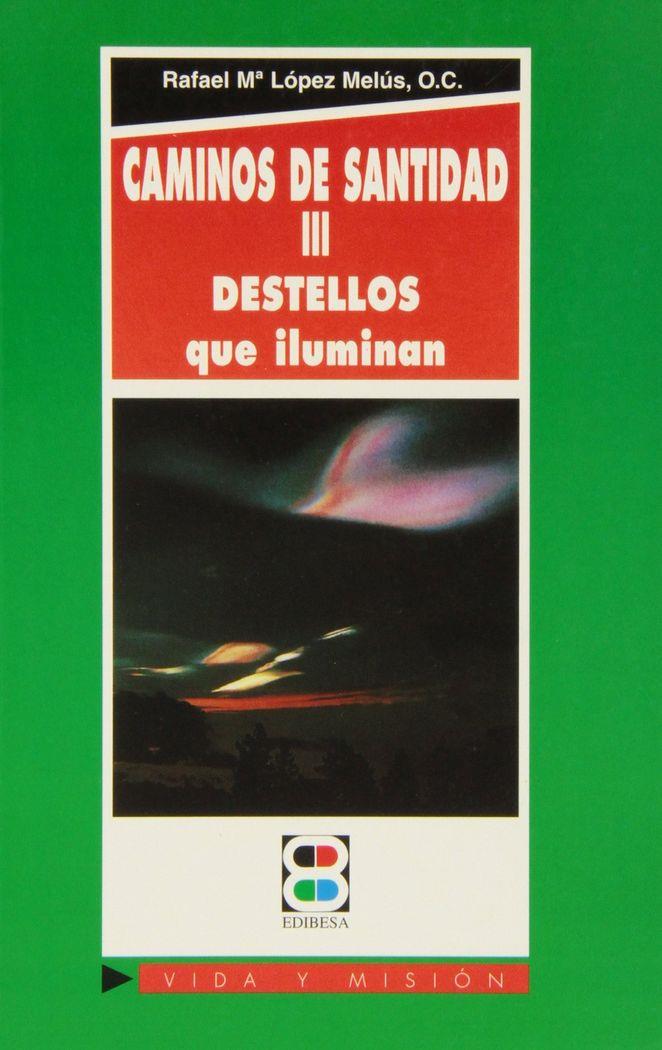 CAMINOS DE SANTIDAD III | 9788484072188 | LÓPEZ MELÚS, JUSTO