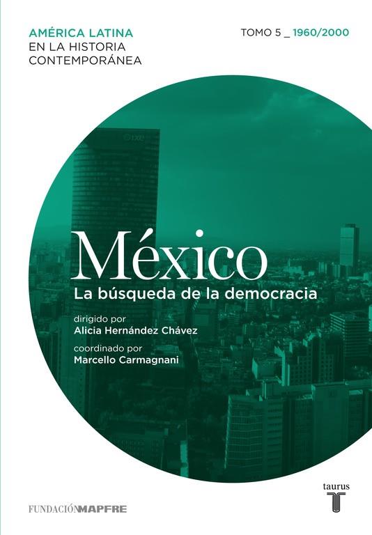 MÉXICO (1960-2000). LA BUSQUEDA DE LA DEMOCRACIA | 9788430600380 | VARIOS AUTORES