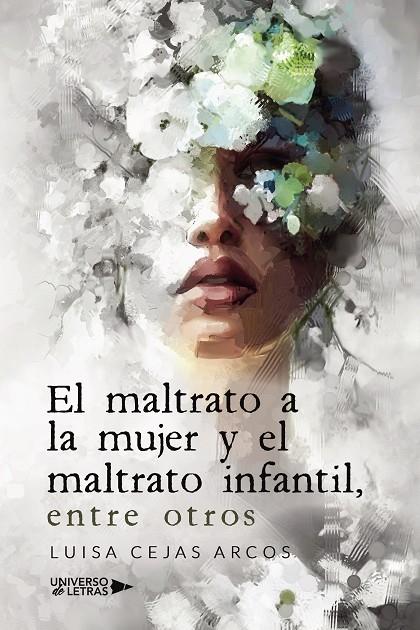 MALTRATO A LA MUJER Y EL MALTRATO INFANTIL, ENTRE OTROS, EL | 9788410003507 | CEJAS ARCOS, LUISA