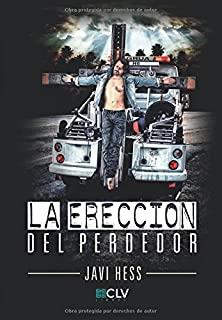 ERECCIÓN DEL PERDEDOR, LA | 9788416422784 | HESS, JAVI