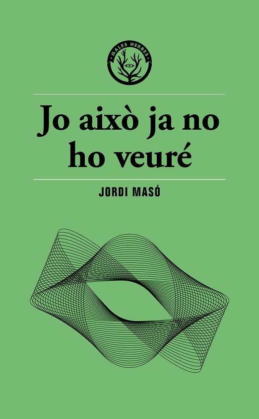 JO AIXÒ JA NO HO VEURÉ | 9791399156911 | MASÓ, JORDI