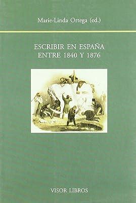ESCRIBIR EN ESPAÑA ENTRE 1840 Y 1876 | 9788475228594 | ORTEGA, M. L.