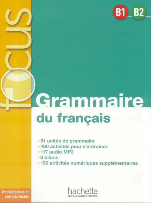 FOCUS GRAMMAIRE DU FRANÇAIS B1-B2 | 9782016286524
