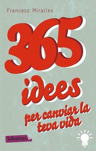 365 IDEES PER CANVIAR LA TEVA VIDA | 9788499307831 | MIRALLES, FRANCESC