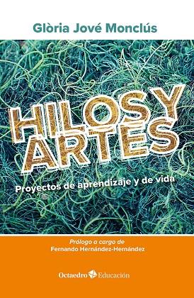 HILOS Y ARTES | 9788410791893 | JOVÉ MONCLÚS, GLÒRIA