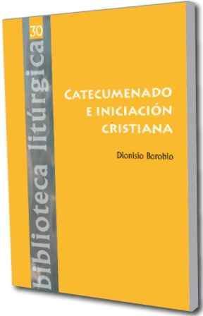 CATECUMENADO E INICIACIÓN CRISTIANA | 9788498052107 | BOROBIO GARCÍA, DIONISIO