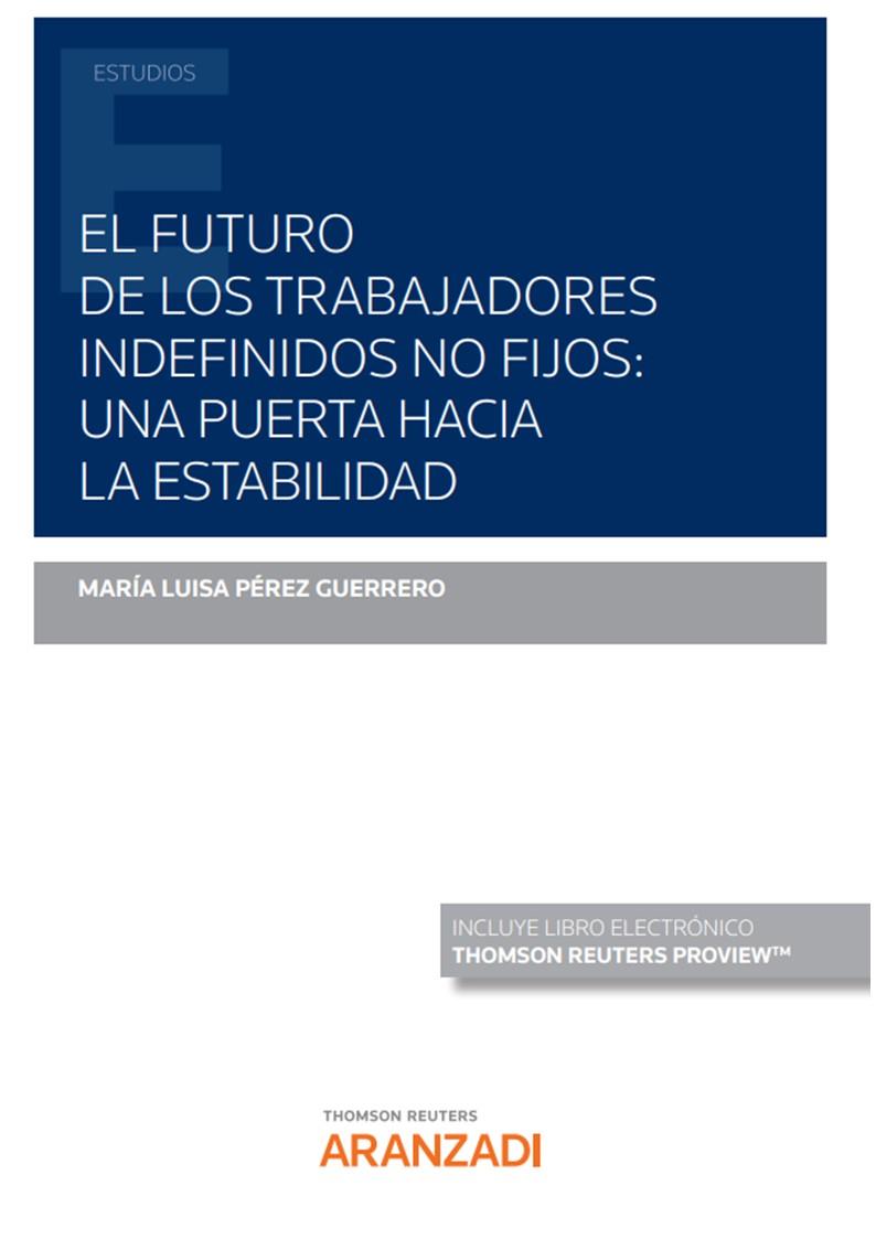 FUTURO DE LOS TRABAJADORES INDEFINIDOS NO FIJOS, EL : UNA PUERTA HACIA LA ESTABILIDAD | 9788411250870 | PÉREZ GUERRERO, Mª LUISA