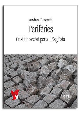 PERIFÈRIES. CRISI I NOVETAT PER A L'ESGLÉSIA | 9788491651277 | RICCARDI, ANDREA