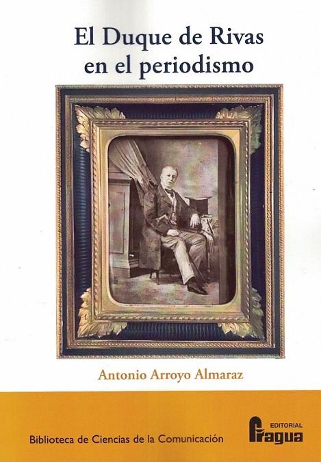 DUQUE DE RIVAS EN EL PERIODISMO, EL | 9788470748424 | ARROYO ALMARAZ, ANTONIO