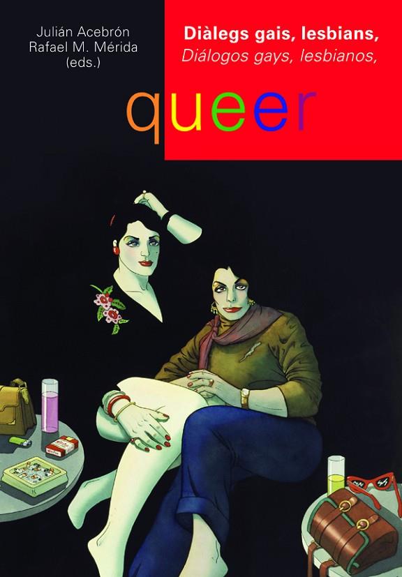 DIÀLEGS GAIS, LESBIANS, QUEER. DIÁLOGOS GAYS, LESBIANOS, QUEER | 9788484092308 | ACEBRÓN RUIZ, JULIÁN / MÉRIDA JIMÉNEZ, RAFAEL