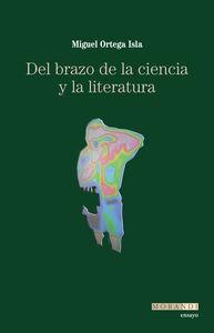 DEL BRAZO DE LA CIENCIA Y LA LITERATURA | 9788481988987 | ORTEGA ISLA, MIGUEL