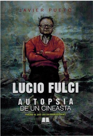 LUCIO FULCI, AUTOPSIA DE UN CINEASTA | 9791399095265 | PUEYO, JAVIER