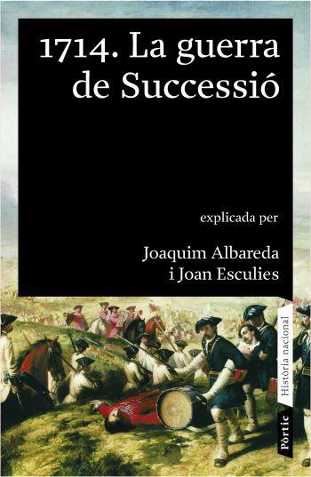 1714 LA GUERRA DE SUCCESSIO | 9788498090390 | ALBAREDA, JOAQUIM