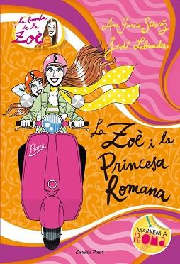 ZOÈ I LA PRINCESA ROMANA, LA | 9788415790006 | GARCIA-SIÑERIZ, ANA / LABANDA, JORDI