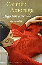 ALGO TAN PARECIDO AL AMOR | 9788423339693 | AMORAGA, CARMEN