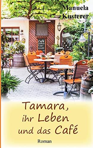 TAMARA, IHR LEBEN UND DAS CAFÉ | 9783748183280 | KUSTERER, MANUELA