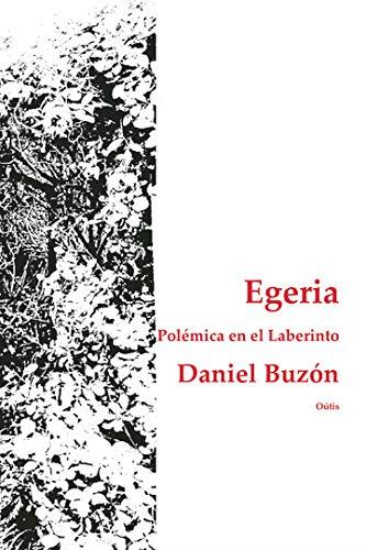 EGERIA. POLÉMICA EN EL LABERINTO | 9788409073481 | BUZÓN, DANIEL