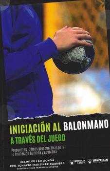 INICIACIÓN AL BALONMANO A TRAVÉS DEL JUEGO | 9788419175649