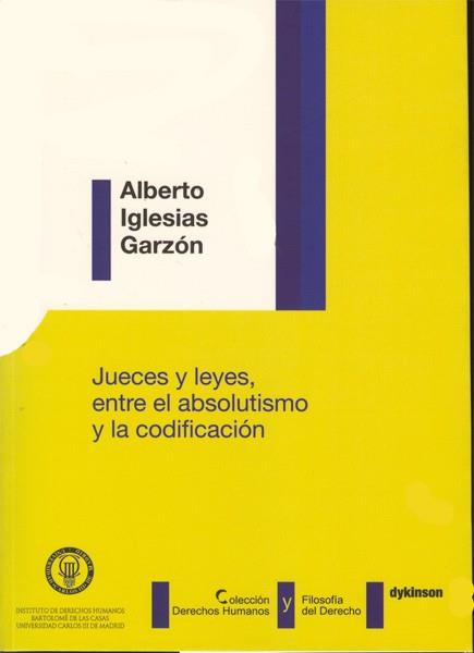JUECES Y LEYES, ENTRE EL ABSOLUTISMO Y LA CODIFICACIÓN | 9788415454236 | IGLESIAS GARZÓN, ALBERTO