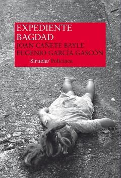 EXPEDIENTE BAGDAD | 9788416208333 | CAÑETE BAYLE, JOAN / GARCÍA GASCÓN, EUGENIO