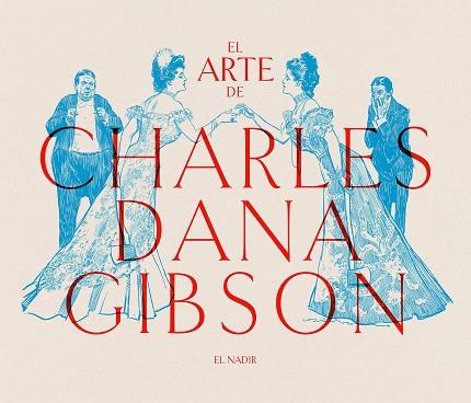 ARTE DE CHARLES DANA GIBSON, EL | 9788412606843 | GIBSON, CHARLES DANA