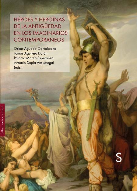 HÉROES Y HEROÍNAS DE LA ANTIGÜEDAD EN LOS IMAGINARIOS CONTEMPORÁ | 9791387694128 | DUPLÁ ANSUATEGUI, ANTONIO