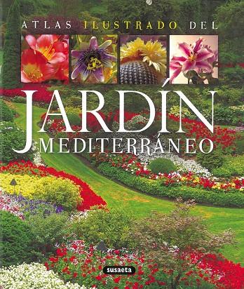 ATLAS ILUSTRADO DEL JARDÍN MEDITERRÁNEO | 9788430569465 | SUSAETA