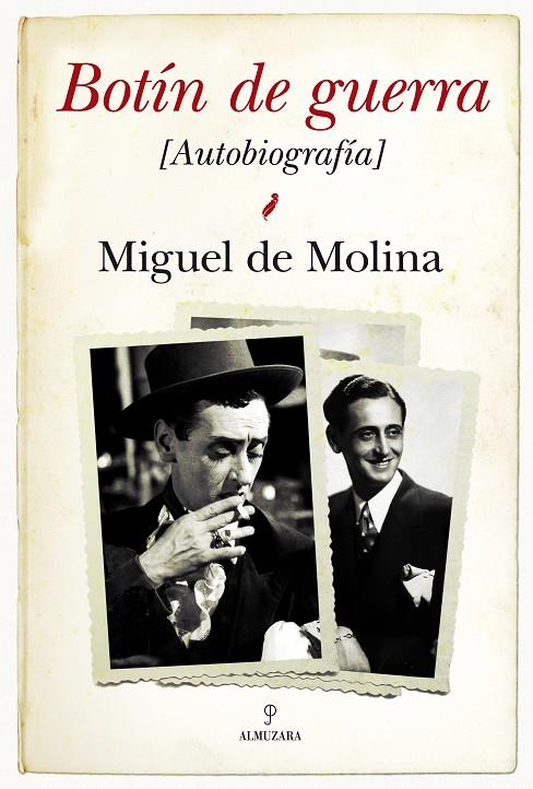 BOTIN DE GUERRA. AUTOBIOGRAFIA DE MIGUEL DE MOLINA | 9788415338444 | MOLINA, MIGUEL DE