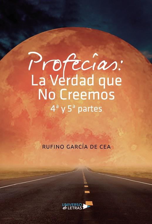 PROFECÍAS : LA VERDAD QUE NO CREEMOS 4ª Y 5ª PARTES | 9788418233265 | GARCÍA DE, RUFINO