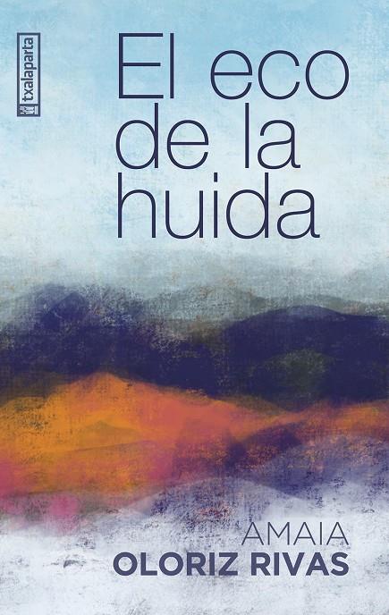 ECO DE LA HUIDA, EL | 9788410246140 | OLORIZ RIVAS, AMAIA