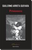 PRISIONERO | 9788417182663 | ARRIETA GUEVARA, GUILLERMO