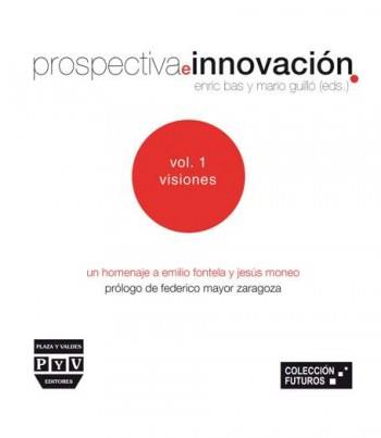 PROSPECTIVA E INNOVACIÓN VOL. 1 VISIONES | 9788492751389 | BAS, ENRIC / GUILLO, MARIO