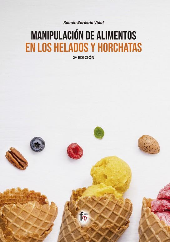 MANIPULACIÓN DE ALIMENTOS EN LOS  HELADOS Y HORCHATAS (2 ED) | 9788413239989 | BORDERIA VIDAL, RAMON