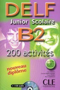 DELF JUNIOR SCOLAIRE B2 - 200 ACTIVITES | 9782090352580