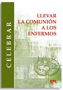 LLEVAR LA COMUNIÓN A LOS ENFERMOS | 9788474673050 | VARIOS AUTORES