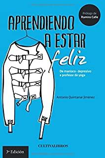 APRENDIENDO A ESTAR FELIZ | 9788416162819 | QUINTANAR JIMÉNEZ, ANTONIO