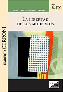 LIBERTAD DE LOS MODERNOS, LA | 9789564072425 | CERRONI, UMBERTO