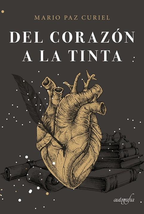 DEL CORAZÓN A LA TINTA | 9788419367099 | PAZ CURIEL, MARIO