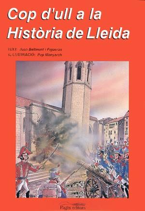 COP D'ULL A LA HISTÒRIA DE LLEIDA | 9788479350215 | BELLMUNT FIGUERAS, JOAN / MONYARCH, PEP