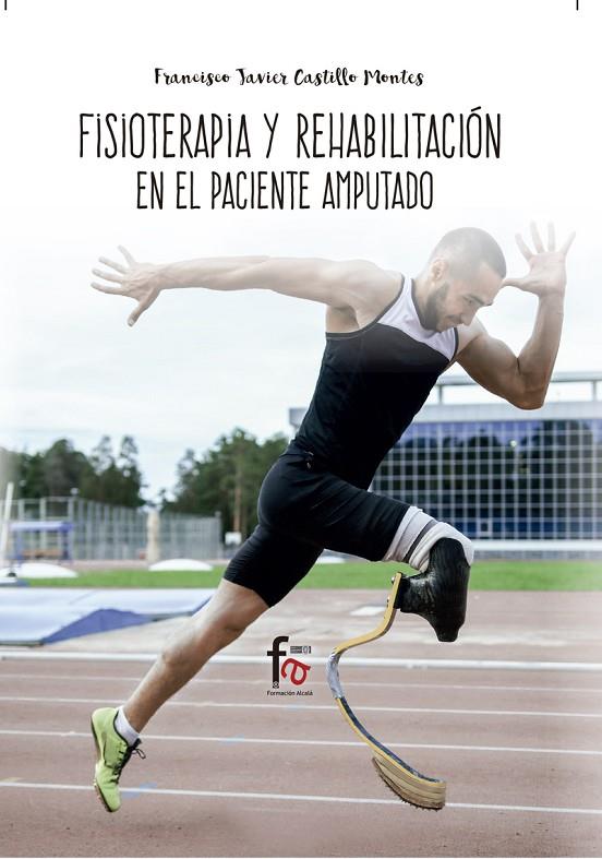 FISIOTERAPIA Y REHABILITACIÓN DEL PACIENTE AMPUTADO | 9788491763031 | CASTILLO MONTES, FRANCISCO JAVIER